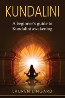Kundalini: A Beginner's Guide to Kundalini Awakening 1761037773 Book Cover