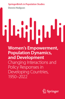 Women’s Empowerment, Population Dynamics, and Development: Changing Interactions and Policy Responses in Developing Countries, 1950–2022 (SpringerBriefs in Population Studies) 3031877365 Book Cover