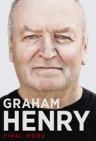 Graham Henry - Final Word 1869509730 Book Cover