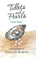Tidbits and Pearls: A Book of Essays on Living Everyday Life with God 1973658585 Book Cover