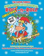 The Super Terrific Mind Blowing Fantasmagorical Rock n Roll CHRISTMAS Coloring Book: A Christmas Coloring Celebration for Rock and Rollers 1790359163 Book Cover