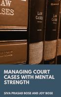 Managing Court Cases with Mental Strength B09DMK92VY Book Cover