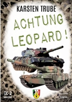 Achtung Leopard!: Stabsunteroffizier Karsten Trube lässt die Leos von der Kette (German Edition) 3384237390 Book Cover