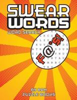 Swear Words Word Search: Word Search Books for Adults Large Print Vulgar Slang Curse Cussword Puzzles 1721799761 Book Cover