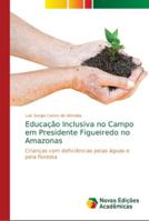 Educação Inclusiva no Campo em Presidente Figueiredo no Amazonas 613965176X Book Cover