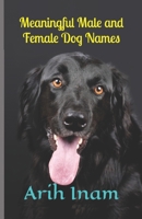 Meaningful Male and Female Dog Names B0BSHYTR39 Book Cover