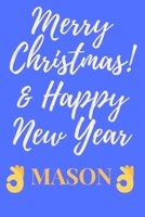 Merry Christmas & Happy New Year MASON: This Is An Inspiring Gift For Kids And Adults To Start Drawing or Design To Unleash Creativity. - 120 Pages of Fun Templates 6 x 9 - 1678372382 Book Cover