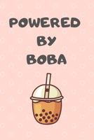 Powered by BOBA Notebook gift idea for Bubble Tea Lovers, girlfriend, boyfriend and family: Hilarious lined Blank pages notebook for taking notes and jotting down ideas 1676262555 Book Cover