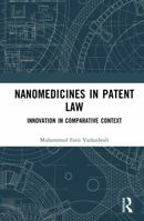 Nanomedicines in Patent Law: Innovation in Comparative Context 1041080085 Book Cover
