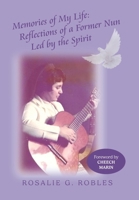 Memories of My Life: Reflections of a Former Nun Led by the Spirit 1956879617 Book Cover