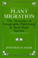 Plant Migration: The Dynamics of Geographic Patterning in Seed Plant Species 0520068718 Book Cover