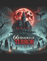 66 Shades of Terror: True Stories of Ghosts and Mysteries from Around the World B0DR2DG65R Book Cover