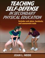 Teaching Self-Defense in Secondary Physical Education 0736074864 Book Cover