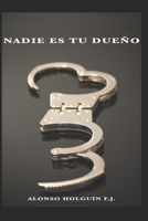 Nadie es tu dueño B0B36SFMBX Book Cover