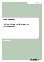Philosophieren mit Kindern im Sachunterricht 3656387125 Book Cover