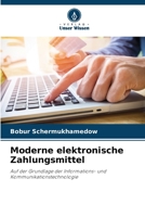 Moderne elektronische Zahlungsmittel: Auf der Grundlage der Informations- und Kommunikationstechnologie 6205685590 Book Cover