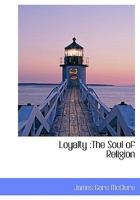 Loyalty: The soul of religion 0526879718 Book Cover