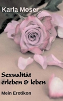 Sexualit�t erleben & leben: Mein Erotikon 394641432X Book Cover