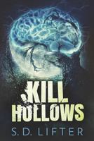 Kill Hollows 1790949203 Book Cover