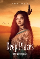 DEEP PLACES: The Way Of Plants: A Novel 1704417937 Book Cover