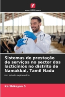 Sistemas de prestação de serviços no sector dos lacticínios no distrito de Namakkal, Tamil Nadu (Portuguese Edition) 6209809677 Book Cover