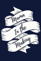 Mama In The Making: IVF & Infertility Journal And Notebook 1728790808 Book Cover