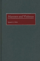 Manners and Violence: 0275970078 Book Cover