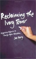 Reclaiming the Ivory Tower: Organizing Adjuncts to Change Higher Education 1583671293 Book Cover