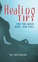 Healing Tips for the Mind, Body, and Soul 163812566X Book Cover