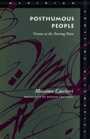 Posthumous People: Vienna at the Turning Point 0804727104 Book Cover