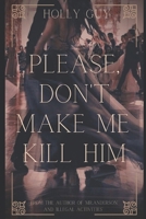 Please don't make me kill him B0C1JD2ZY6 Book Cover