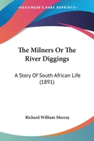 The Milners Or The River Diggings: A Story Of South African Life 1241223432 Book Cover