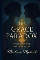 The Grace Paradox: A Wild Grace Universe Novel B0G25C6W34 Book Cover