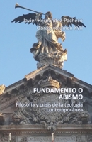 FUNDAMENTO O ABISMO: Filosofía y crisis de la teología contemporánea 1693868474 Book Cover