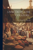 Livre De Quatre Couleurs... 1022281593 Book Cover