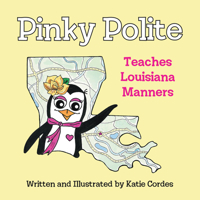 Pinky Polite Teaches Louisiana Manners 1455628026 Book Cover