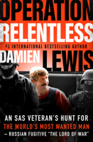 Operation Relentless: The Hunt for the Richest, Deadliest Criminal in History 1504076494 Book Cover
