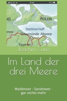 Im Land der drei Meere: Waldmeer - Sandmeer - gar nichts mehr B096TTN9Z4 Book Cover