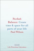 Perfect Balance: Create Time and Space for All Parts of Your Life 1585425621 Book Cover