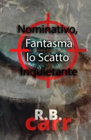 Nominativo, Fantasma lo Scatto Inquietante B0948JTJH4 Book Cover