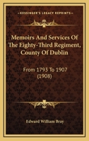 Memoirs And Services Of The Eighty-Third Regiment, County Of Dublin: From 1793 To 1907 1104295180 Book Cover
