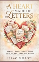 A Heart Made of Letters: Rebuilding Connection Through Communication B0GW8NYC7Z Book Cover