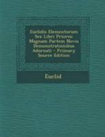 Euclidis Elementorum Libri Sex Priores 1023682257 Book Cover