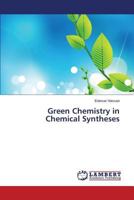 Green Chemistry in Chemical Syntheses 3659811343 Book Cover