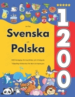 Lär Dig Svenska och Polska : 1200 Vardagliga Ord med Bilder och Uttalsguide: Tvåspråkigt Bildlexikon för Barn och Nybörjare (Swedish Edition) B0FFBNP2SR Book Cover