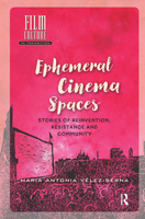 Ephemeral Cinema Spaces : Stories Reinvhb 1041178840 Book Cover