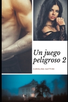 Un juego peligroso 2 (Spanish Edition) 1689400951 Book Cover