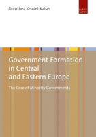 Government Formation in Central and Eastern Europe: The Case of Minority Governments 3863880811 Book Cover