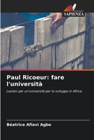 Paul Ricoeur: fare l'università: Lezioni per un'università per lo sviluppo in Africa 6204149342 Book Cover