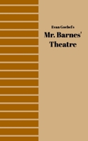 Mr. Barnes' Theatre B0BT4LQ889 Book Cover